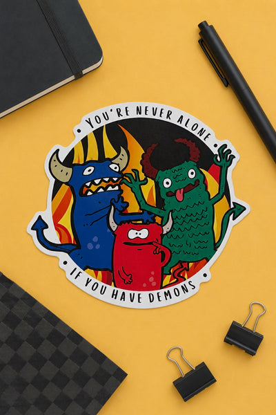 You're Never Alone If You Have Demons Sticker, Laptop Decal